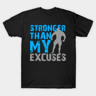 Stronger than my excuses T-Shirt